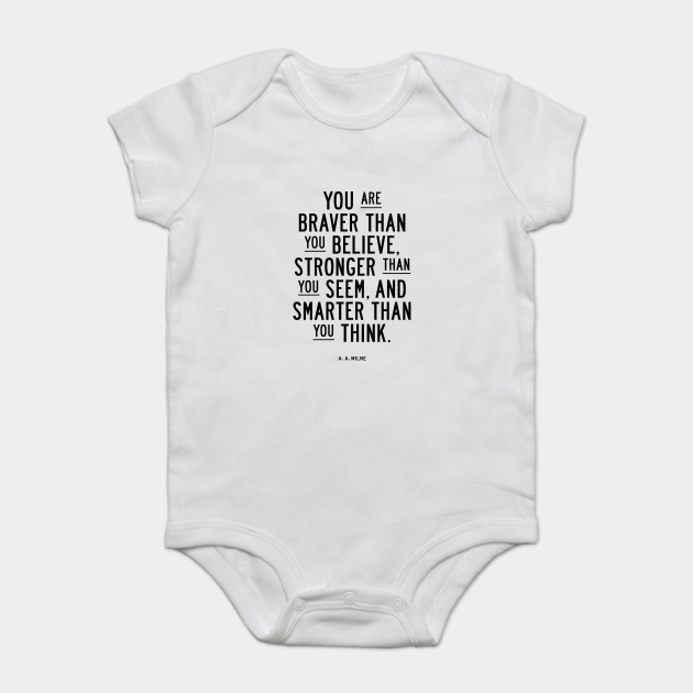 You Are Braver Than You Believe Smarter Than You Seem And Stronger Than You Think Winnie The Pooh Quote Body Bebe Teepublic Fr