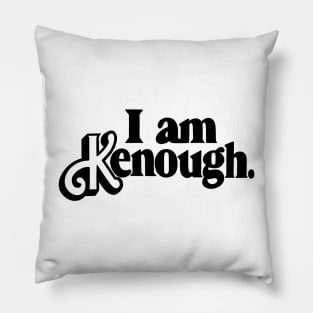 I Am Kenough Pillow
