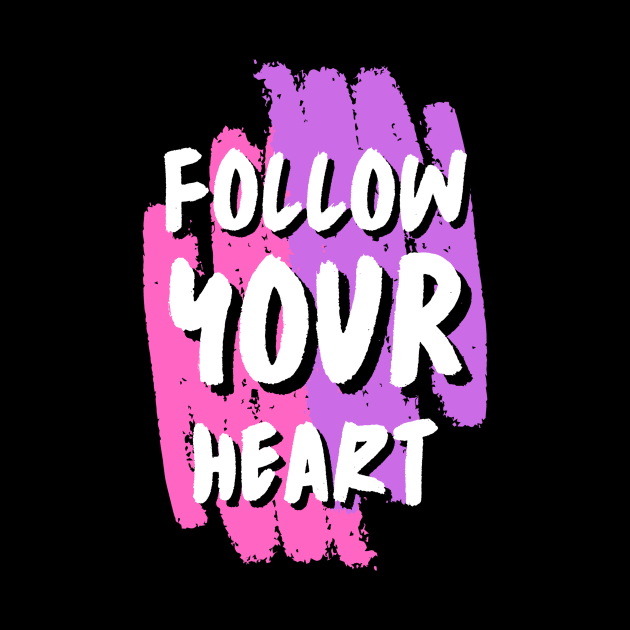 Follow Your Heart by Benny Merch Pearl