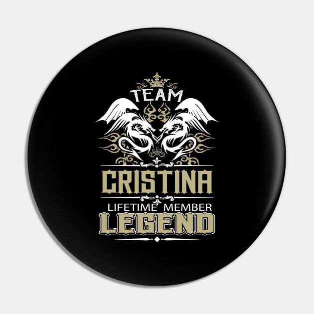 Cristina Name T Shirt -  Team Cristina Lifetime Member Legend Name Gift Item Tee Pin by yalytkinyq