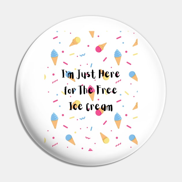 I’m just here for the free ice cream Pin by Chavjo Mir11