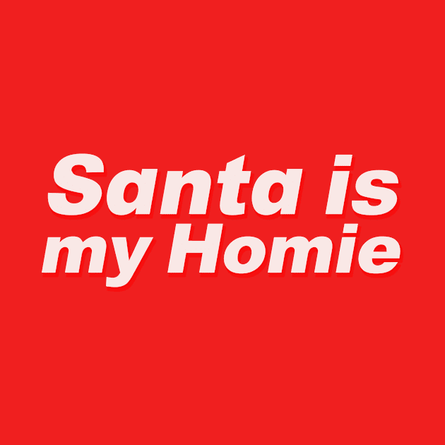 Santa is my homie by thedesignleague