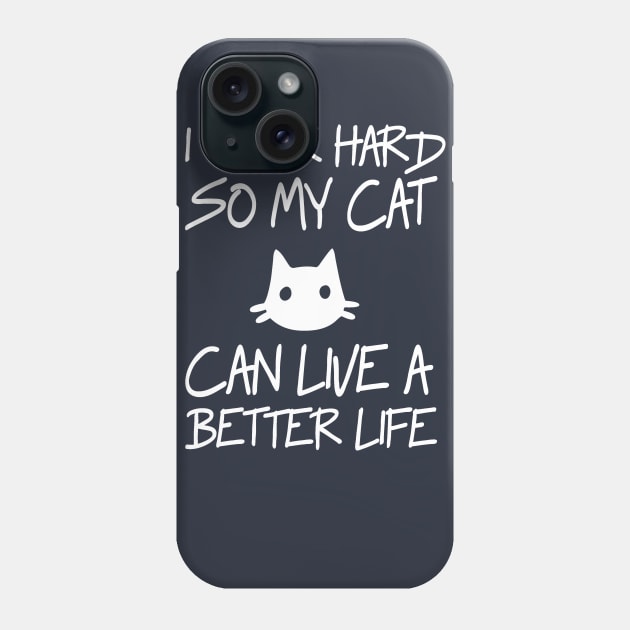 Work Hard For My Cat Phone Case by oksmash