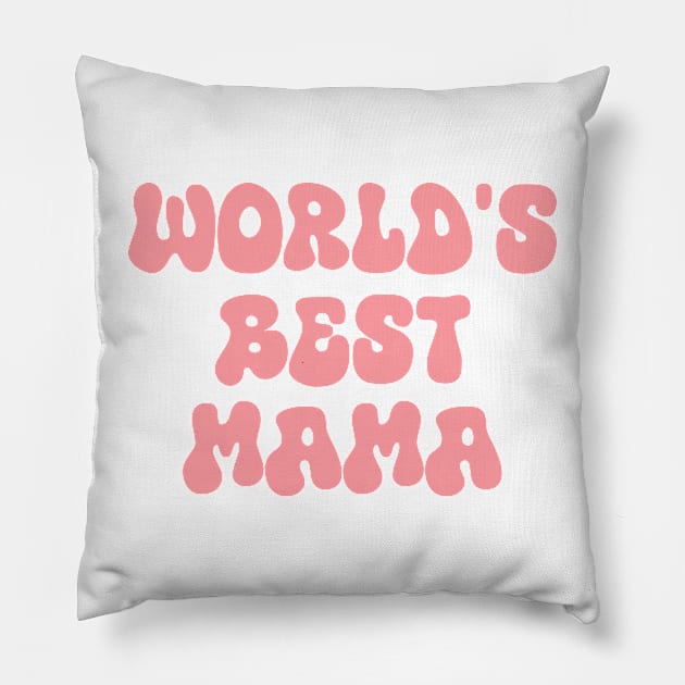 world's best mama Pillow by CAFFEIN