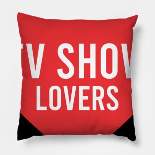 tv show lovers Pillow