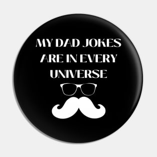 My Dad Jokes Are In Every Universe Pin