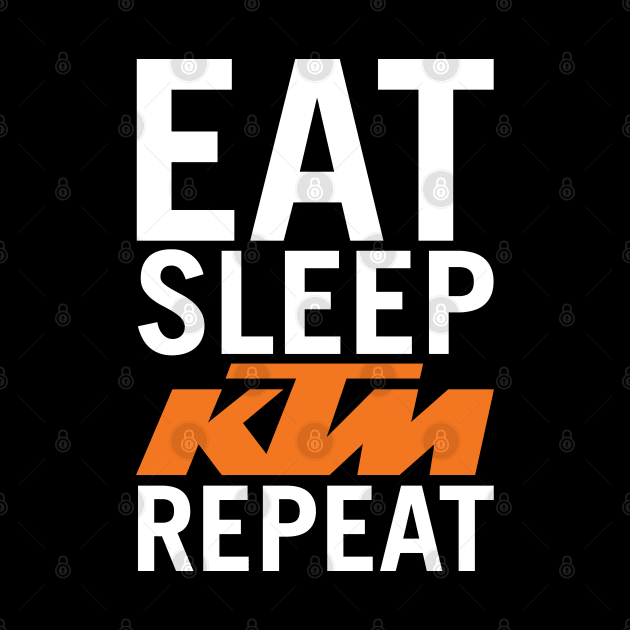 Eat Sleep KTM Repeat Front + Back print by tushalb