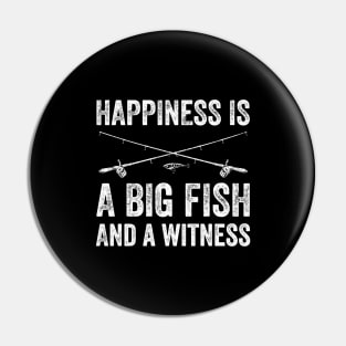 Happiness is a big fish Pin