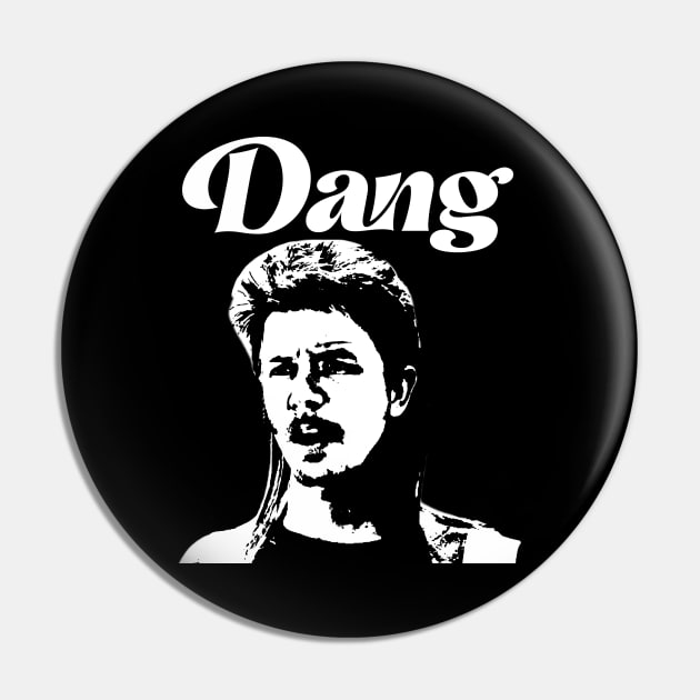 Classic Movie Dang Funny Gifts Pin by Lovely Tree