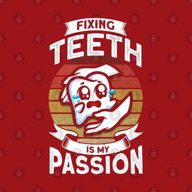 Fix Teeth Dentist Assistant Dentist by Toeffishirts