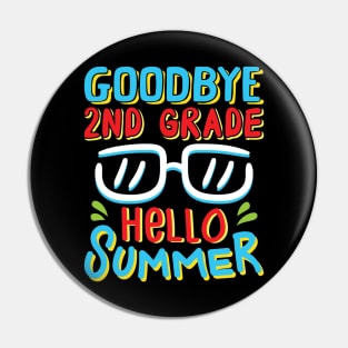 Goodbye 2nd Grade Hello Summer Shirt Last Day Of School Kids Pin