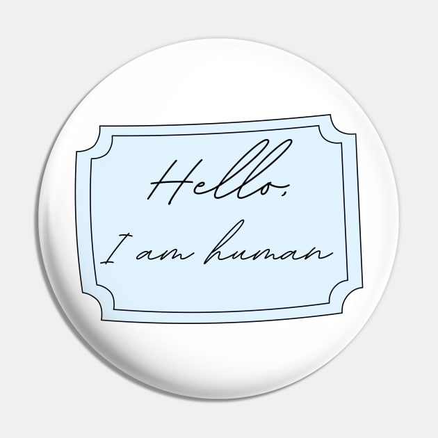 I am human | socially awkward Pin by Fayn