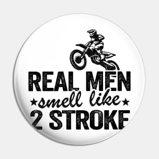 Real Men Smell Like 2 Stroke Dirt Bike Joke Funny Motocross Pin