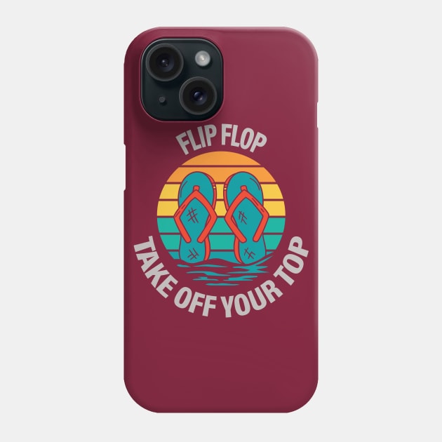 Flip Flop take Off Your Top Phone Case by Delicious Design
