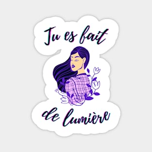 I am made of light - French Saying Themed Magnet