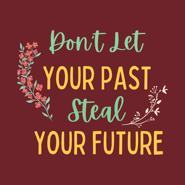 Don't Let Your Past Steal Your Future - Motivational Typography, Growth mindset by ViralAlpha