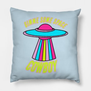 Give Me Some Space Cowboy Pillow