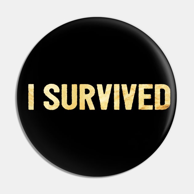 I Survived 2020 Cool Quarantined Pin by Happy - Design