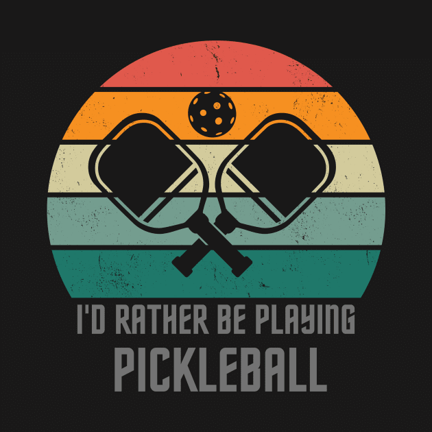 I'd rather be playing Pickleball by Enacted Designs