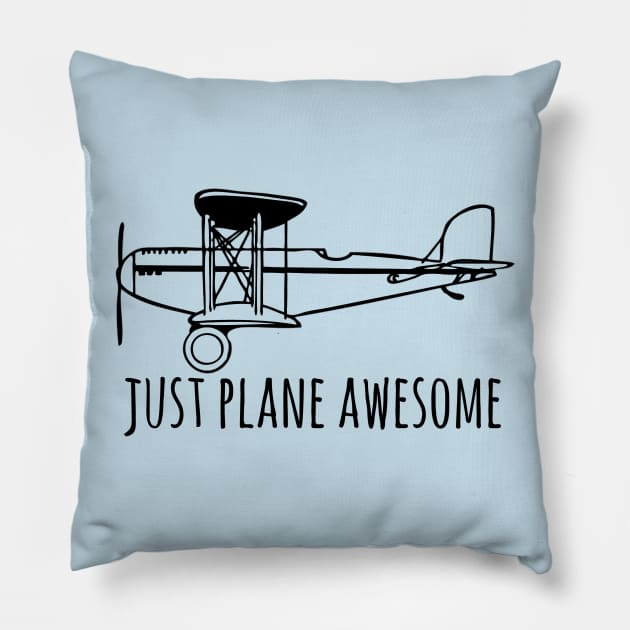 Just Plane Awesome Pun Cool Tee Pillow by LefTEE Designs