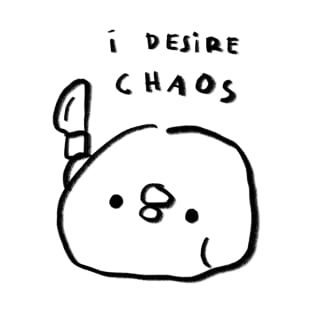 i desire chaos T-Shirt