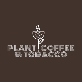 Plant coffee & tobacco T-Shirt