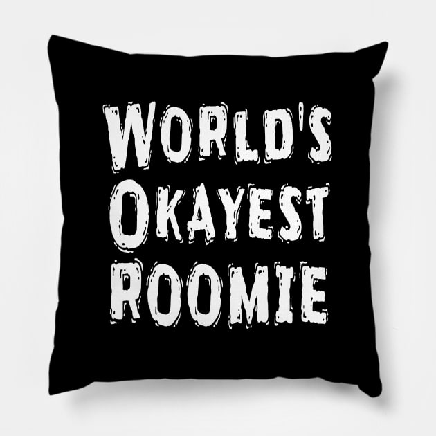 World's Okayest Roomie Pillow by Happysphinx