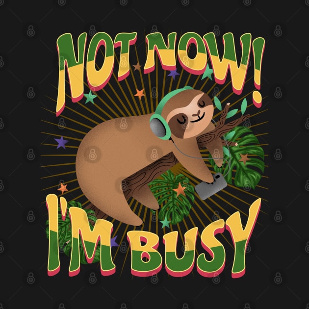 Sloth - I'm Busy by RockReflections