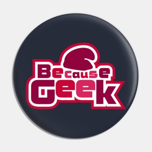 Because Geek Logo Red - Pocket Area T-Shirt Pin