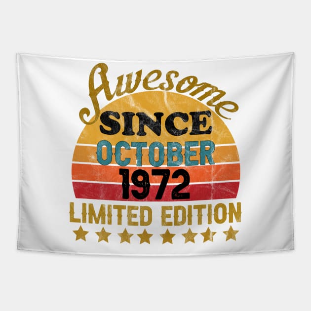 Awesome Since October 1972 50 Year Old 49th Birthday gift Tapestry by yalp.play