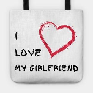I Love My Girlfriend - Girlfriend day Tote