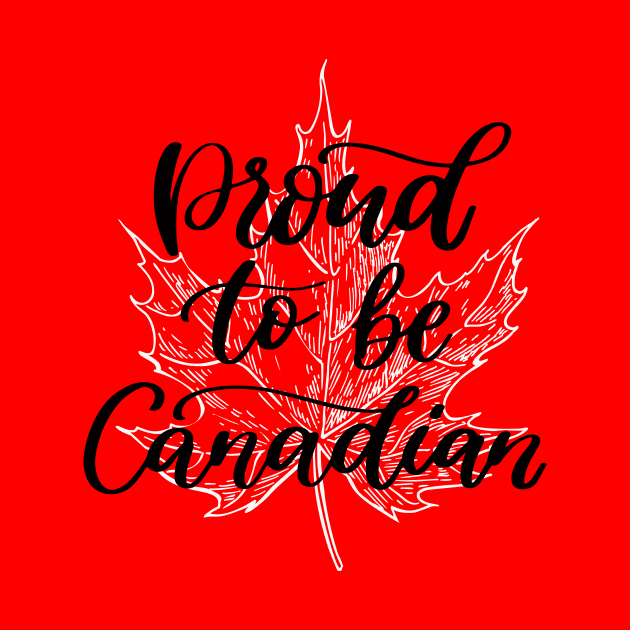 Proud To Be Canadian by Oh My Gift Art