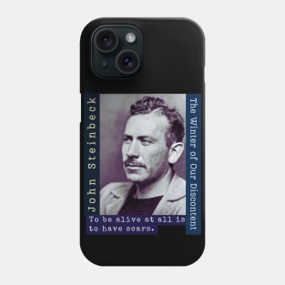 John Steinbeck portrait and  quote: To be alive at all is to have scars. Phone Case