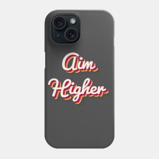 Aim Higher Phone Case