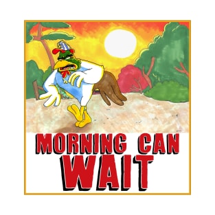 Morning Can Wait T-Shirt