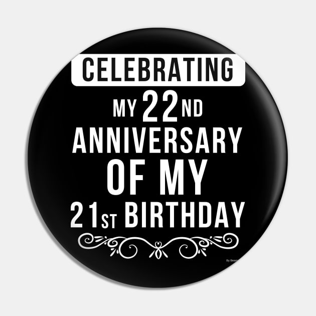 Celebrating My 22nd Anniversary Of My 21st Birthday Birthday Gift Idea For 43 Year Old Pin by giftideas