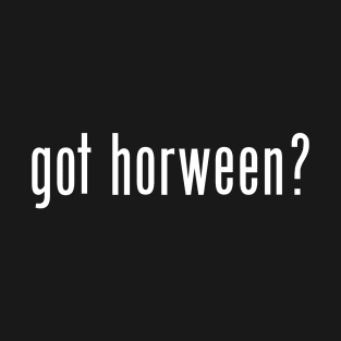 Got Horween? (white text) T-Shirt