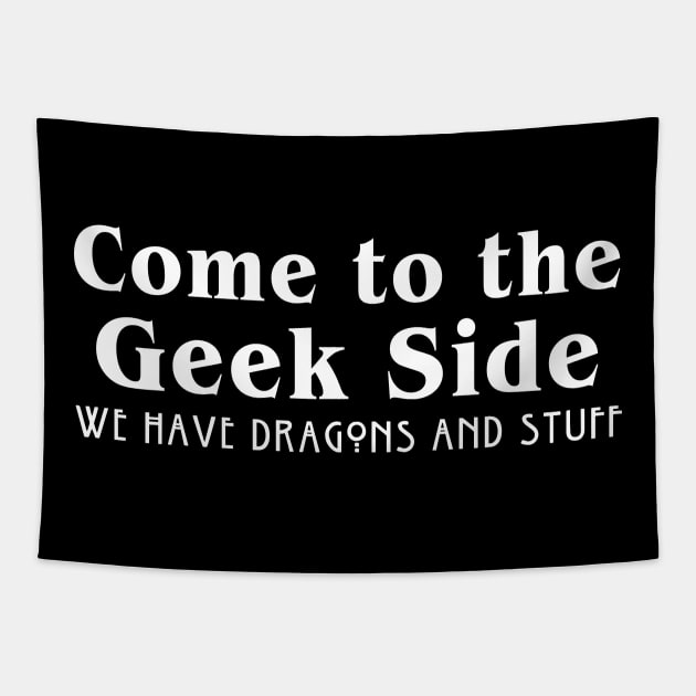 Come to the geek side Tapestry by newledesigns