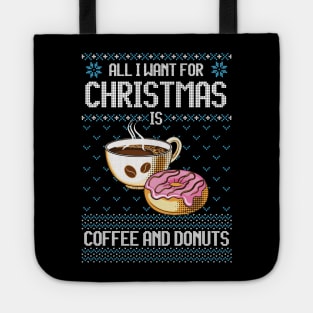 All I Want For Christmas is Coffee and Donuts Funny Ugly Sweater Gift For Coffee and Donut Lovers Tote