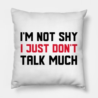 I Just Don't Talk Much Pillow