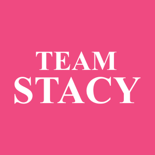 Team Stacy T-Shirt