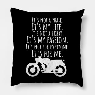 Motorcycle phase life hobby passion Pillow