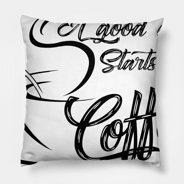 A good day starts with coffee Pillow by SAN ART STUDIO 