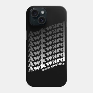 Awkward is my Specialty - White Phone Case