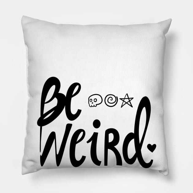 Always be weird Pillow by geep44