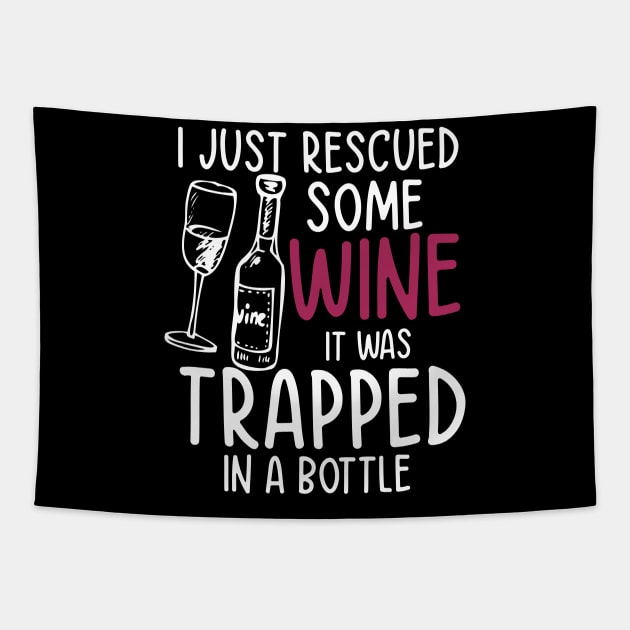 I Just Rescued Some Wine It Was Trapped in a Bottle Tapestry by AngelBeez29