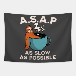 ASAP - As slow as possible Tapestry