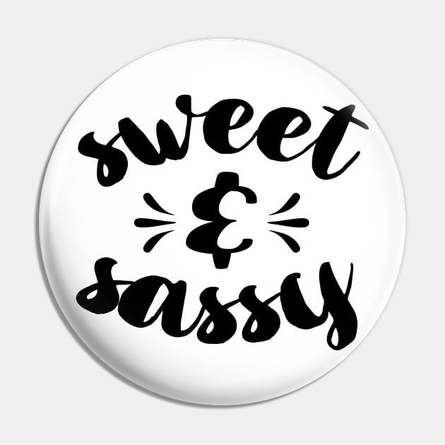 Sweet And Sassy Pin by karolynmarie