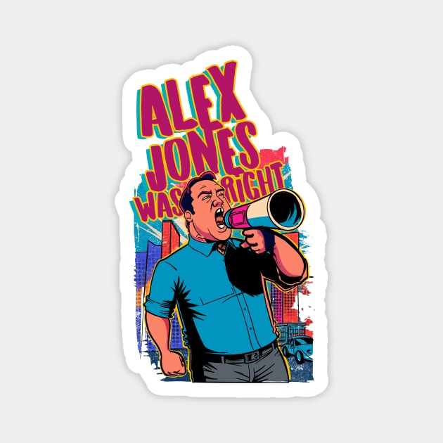 Alex Jones Was Right Magnet by TreemanMorse