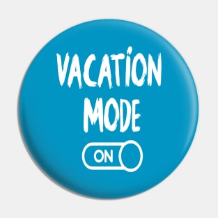 Vacation Mode On - Summer Chilling - Beach Vibes Pin